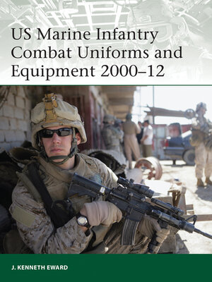 cover image of US Marine Infantry Combat Uniforms and Equipment 2000&#8211;12